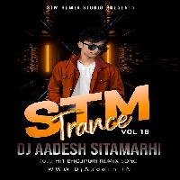 Stm Trance Vol.18 - Dj Aadesh Sitamarhi